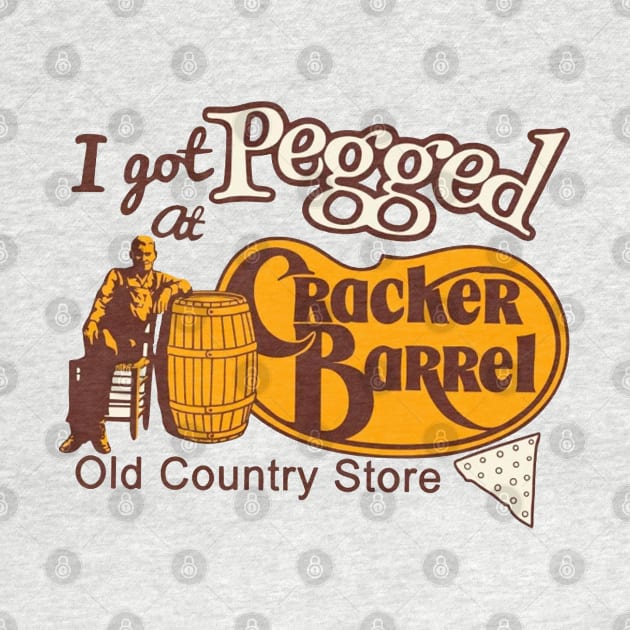 I Got Pegged At Cracker Barrel Old Country Store by Drawings Star